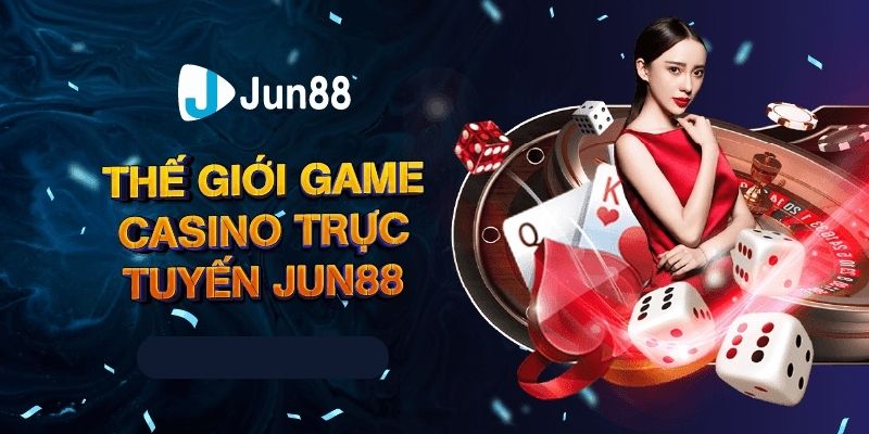 Jun88 là thương hiệu nhà cái nổi tiếng tại Việt Nam