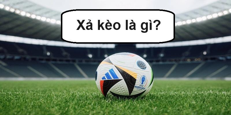 Xả kèo là gì?